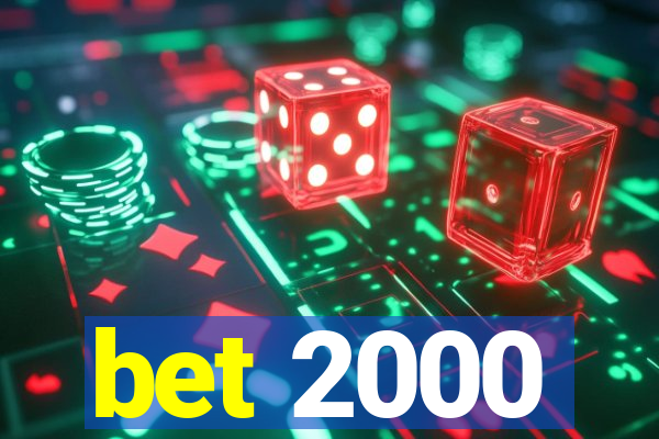 bet 2000